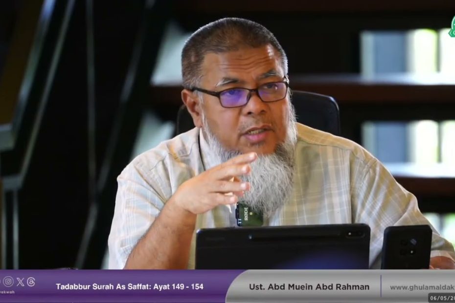 Tadabbur Surah As Saffat Ayat 149 - 154 ¦¦ Ustaz Abd Muein ¦¦ 6 Mei 2025
